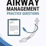 خرید و دانلود نسخه کامل کتاب Airway Management Practice Questions: 35 Questions, Answers, and Rationales to Help Prepare for the TMC Exam (TMC Exam, Respiratory Study Guide, Respiratory … RRT Practice Questions, RRT Exam)