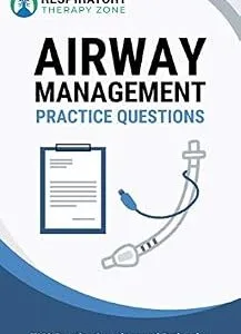 خرید و دانلود نسخه کامل کتاب Airway Management Practice Questions: 35 Questions, Answers, and Rationales to Help Prepare for the TMC Exam (TMC Exam, Respiratory Study Guide, Respiratory … RRT Practice Questions, RRT Exam)