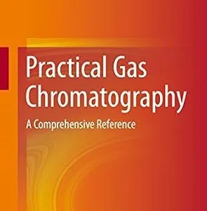 خرید و دانلود نسخه کامل کتاب Practical Gas Chromatography: A Comprehensive Reference