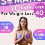 خرید و دانلود نسخه کامل کتاب Somatic Yoga for Weight Loss Over 40 Bible: A Revolutionary Pilates-Integrated Approach for Beginners to Successfully Losing Weight in Just 5 Minutes a Day