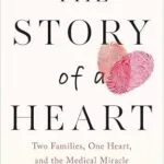 خرید و دانلود نسخه کامل کتاب Story of a Heart: Two Families, One Heart, and the Medical Miracle that Saved a Child’s Life