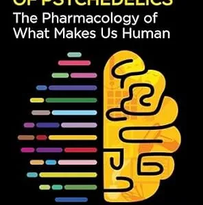 خرید و دانلود نسخه کامل کتاب The Neuroscience of Psychedelics: The Pharmacology of What Makes Us Human