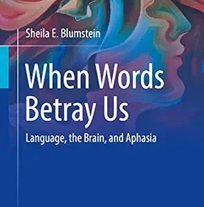 خرید و دانلود نسخه کامل کتاب When Words Betray Us: Language, the Brain, and Aphasia