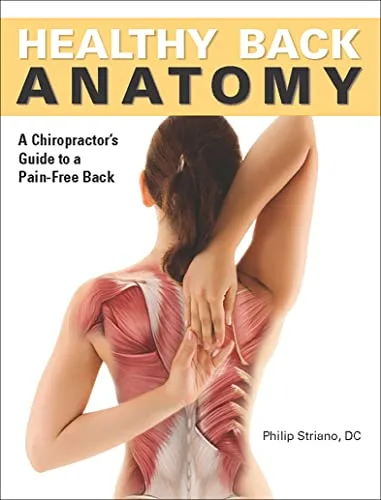 خرید و دانلود نسخه کامل کتاب Healthy Back Anatomy: A Chiropractor’s Guide to a Pain-Free Back (Anatomies of) Kindle Edition_6a7a857d0adf2.jpeg خرید و دانلود نسخه کامل کتاب Healthy Back Anatomy: A Chiropractor’s Guide to a Pain-Free Back (Anatomies of) Kindle Edition