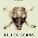 خرید و دانلود نسخه کامل کتاب Killer Germs: Microbes and Diseases That Threaten Humanity