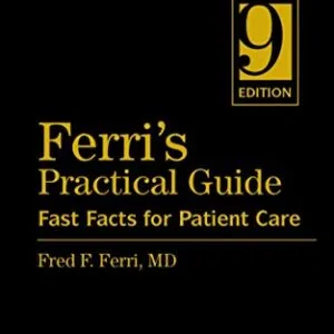 خرید و دانلود نسخه کامل کتاب Ferri’s Practical Guide: Fast Facts for Patient Care E-Book: Fast Facts for Patient Care (Expert Consult – Online and Print) 9th Edition