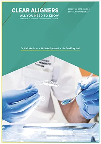 خرید و دانلود نسخه کامل کتاب CLEAR ALIGNERS – All You Need To Know: The future of straighter teeth in general practice Kindle Edition_6a6777963d8a3.jpeg خرید و دانلود نسخه کامل کتاب CLEAR ALIGNERS – All You Need To Know: The future of straighter teeth in general practice Kindle Edition