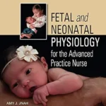 خرید و دانلود نسخه کامل کتاب Fetal and Neonatal Physiology for the Advanced Practice Nurse