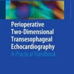 خرید و دانلود نسخه کامل کتاب Perioperative Two-Dimensional Transesophageal Echocardiography: A Practical Handbook