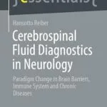 خرید و دانلود نسخه کامل کتاب Cerebrospinal Fluid Diagnostics in Neurology: Paradigm Change in Brain Barriers, Immune System and Chronic Diseases (essentials)