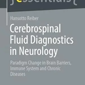 خرید و دانلود نسخه کامل کتاب Cerebrospinal Fluid Diagnostics in Neurology: Paradigm Change in Brain Barriers, Immune System and Chronic Diseases (essentials)