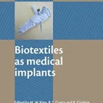 خرید و دانلود نسخه کامل کتاب Biotextiles as Medical Implants (Woodhead Publishing Series in Textiles Book 113)