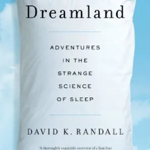 خرید و دانلود نسخه کامل کتاب Dreamland: Adventures in the Strange Science of Sleep Reprint Edition