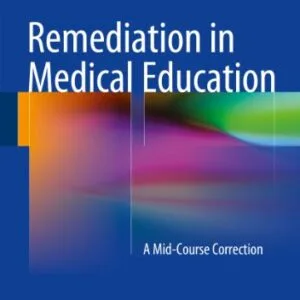 خرید و دانلود نسخه کامل کتاب Remediation in Medical Education: A Mid-Course Correction 2014th Edition
