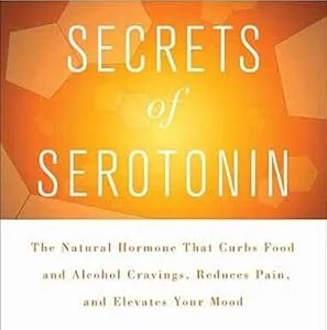 خرید و دانلود نسخه کامل کتاب Secrets of Serotonin: The Natural Hormone That Curbs Food and Alcohol Cravings, Reduces Pain, and Elevates Your Mood (Lynn Sonberg Books)