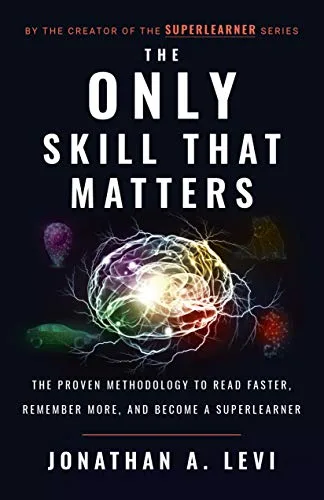 خرید و دانلود نسخه کامل کتاب The Only Skill that Matters: The Proven Methodology to Read Faster, Remember More, and Become a SuperLearner Kindle Edition_6a782b20f2ced.jpeg خرید و دانلود نسخه کامل کتاب The Only Skill that Matters: The Proven Methodology to Read Faster, Remember More, and Become a SuperLearner Kindle Edition