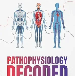 خرید و دانلود نسخه کامل کتاب Pathophysiology Decoded: Essential Disease Mechanisms Made Simple – For Students, Nurses and Medical Beginners (The Decoded Medical Series)
