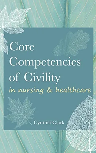خرید و دانلود نسخه کامل کتاب Core Competencies of Civility in Nursing & Healthcare Kindle Edition_6a8134becc30b.jpeg خرید و دانلود نسخه کامل کتاب Core Competencies of Civility in Nursing & Healthcare Kindle Edition
