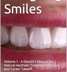 خرید و دانلود نسخه کامل کتاب Designing Smiles: Volume 1 – A Dentist’s Manual for Natural Aesthetic Treatment Planning and Career Takeoff