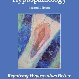 خرید و دانلود نسخه کامل کتاب Hypospadiology, Second Edition: Repairing Hypospadias Better
