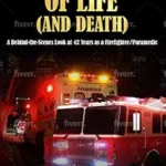 خرید و دانلود نسخه کامل کتاب All Walks of Life (and Death): A Behind-the-Scenes Look at 42 Years as a Firefighter/Paramedic