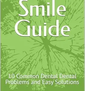 خرید و دانلود نسخه کامل کتاب Healthy Smile Guide: 10 Common Dental Dental Problems and Easy Solutions