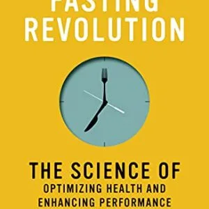 خرید و دانلود نسخه کامل کتاب The Intermittent Fasting Revolution: The Science of Optimizing Health and Enhancing Performance Kindle Edition