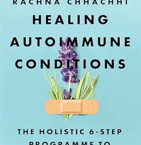 خرید و دانلود نسخه کامل کتاب Healing Autoimmune Conditions: The Holistic 6-Step Programme to Beat Your Disease