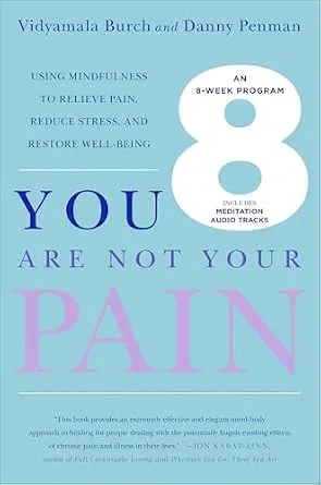خرید و دانلود نسخه کامل کتاب You Are Not Your Pain: Using Mindfulness to Relieve Pain, Reduce Stress, and Restore Well-Being_6a68a4870c785.jpeg خرید و دانلود نسخه کامل کتاب You Are Not Your Pain: Using Mindfulness to Relieve Pain, Reduce Stress, and Restore Well-Being
