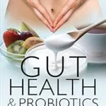 خرید و دانلود نسخه کامل کتاب زبان اصلی Gut Health & Probiotics: The Science Behind the Hype PDF | دانلود کتاب خارجی