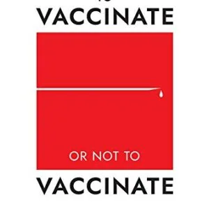 خرید و دانلود نسخه کامل کتاب To Vaccinate or not to Vaccinate: A Review of Scientific Literature on Vaccines