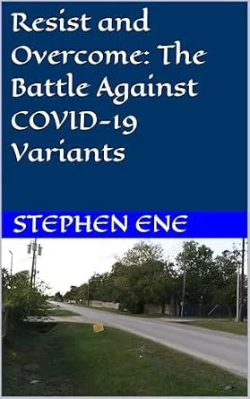 خرید و دانلود نسخه کامل کتاب Resist and Overcome: The Battle Against COVID-19 Variants (COVID-19 proven investigation Book 1)_6a85368a63383.jpeg خرید و دانلود نسخه کامل کتاب Resist and Overcome: The Battle Against COVID-19 Variants (COVID-19 proven investigation Book 1)