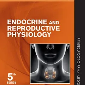 خرید و دانلود نسخه کامل کتاب Endocrine and Reproductive Physiology E-Book: Mosby Physiology Series (Mosby’s Physiology Monograph) 5th Edition