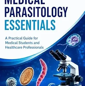 خرید و دانلود نسخه کامل کتاب Medical Parasitology Essentials: A Practical Guide for Medical Students and Healthcare Professionals