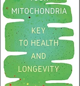 خرید و دانلود نسخه کامل کتاب Your Mitochondria: Key to Health and Longevity