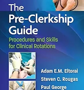 خرید و دانلود نسخه کامل کتاب The Pre-Clerkship Guide: Procedures and Skills for Clinical Rotations
