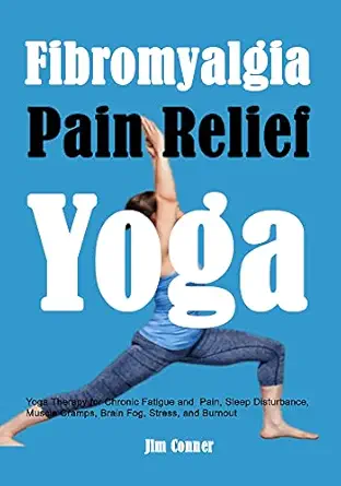 خرید و دانلود نسخه کامل کتاب Fibromyalgia Pain Relief Yoga: Yoga Therapy for Chronic Fatigue and Pain, Sleep Disturbance, Muscle Cramps, Brain Fog, Stress, and Burnout_6a6bd3e82877c.webp خرید و دانلود نسخه کامل کتاب Fibromyalgia Pain Relief Yoga: Yoga Therapy for Chronic Fatigue and Pain, Sleep Disturbance, Muscle Cramps, Brain Fog, Stress, and Burnout