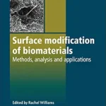 خرید و دانلود نسخه کامل کتاب Surface Modification of Biomaterials: Methods Analysis and Applications (Woodhead Publishing Series in Biomaterials)