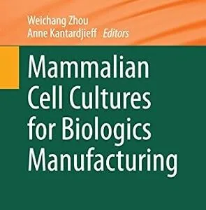 خرید و دانلود نسخه کامل کتاب Mammalian Cell Cultures for Biologics Manufacturing (Advances in Biochemical Engineering/Biotechnology Book 139)