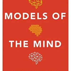 خرید و دانلود نسخه کامل کتاب Models of the Mind: How Physics, Engineering and Mathematics Have Shaped Our Understanding of the Brain Kindle Edition
