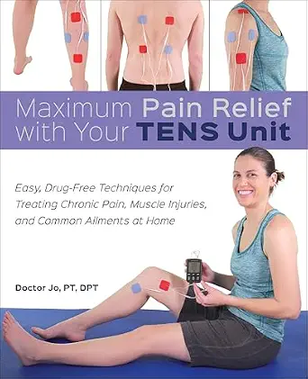 خرید و دانلود نسخه کامل کتاب Maximum Pain Relief with Your TENS Unit: Easy, Drug-Free Techniques for Treating Chronic Pain, Muscle Injuries and Common Ailments at Home_6a68c6489d85f.webp خرید و دانلود نسخه کامل کتاب Maximum Pain Relief with Your TENS Unit: Easy, Drug-Free Techniques for Treating Chronic Pain, Muscle Injuries and Common Ailments at Home