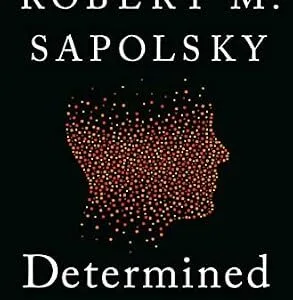 خرید و دانلود نسخه کامل کتاب Determined: A Science of Life without Free Will