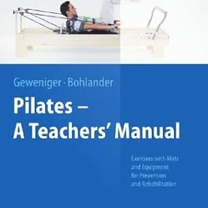خرید و دانلود نسخه کامل کتاب Pilates − A Teachers’ Manual: Exercises with Mats and Equipment for Prevention and Rehabilitation