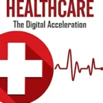 خرید و دانلود نسخه کامل کتاب زبان اصلی Voices of Healthcare: The Digital Acceleration PDF | دانلود کتاب خارجی