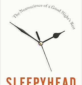 خرید و دانلود نسخه کامل کتاب Sleepyhead: The Neuroscience of a Good Night’s Rest