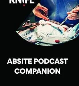 خرید و دانلود نسخه کامل کتاب Behind the Knife: ABSITE Podcast Companion: 3rd Edition, 2023