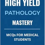 خرید و دانلود نسخه کامل کتاب High Yield Pathology Mastery: MCQs for Medical Students (Brigid Scrolls MCQs for Medical Students)