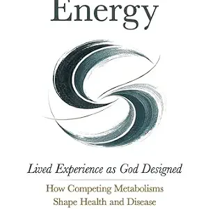 خرید و دانلود نسخه کامل کتاب Return to Energy: Lived Experience as God Designed: How Competing Metabolisms Shape Health and Disease