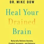 خرید و دانلود نسخه کامل کتاب Heal Your Drained Brain: Naturally Relieve Anxiety, Combat Insomnia, and Balance Your Brain in Just 14 Days Kindle Edition
