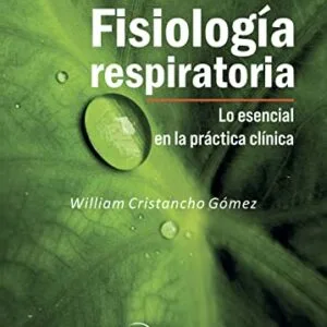 خرید و دانلود نسخه کامل کتاب Fisiología respiratoria. Lo esencial en la práctica clínica (Spanish Edition) Kindle Edition